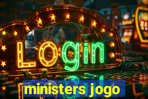 ministers jogo